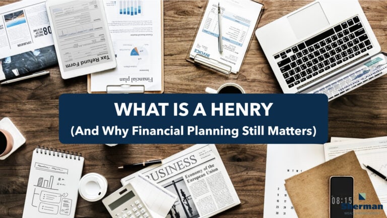 What is a HENRY (And Why Financial Planning Still Matters)