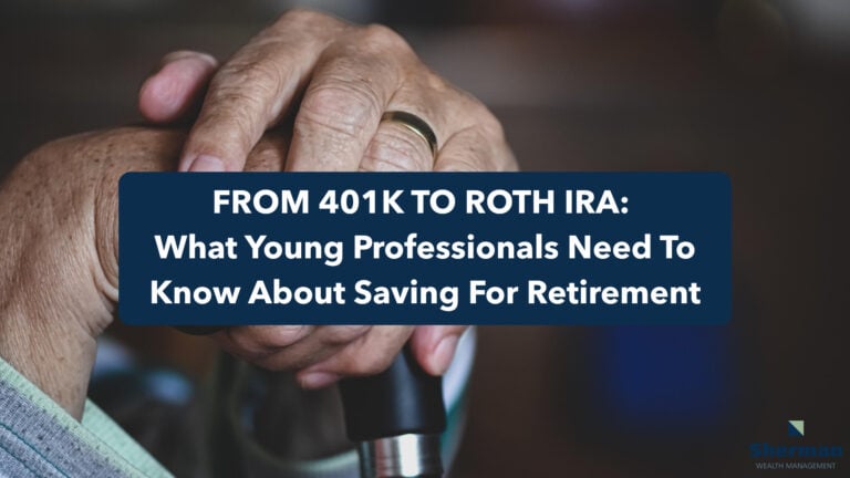 From 401(k) to Roth IRA: What Young Professionals Need to Know About Saving for Retirement
